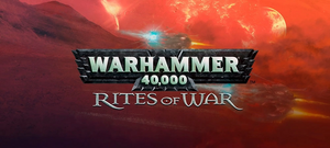 [PC] Warhammer 40,000: Rites of War 